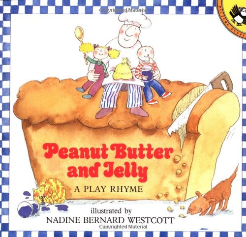 Peanut Butter and Jelly: A Play Rhyme Paperback by Nadine Bernard Westcott
