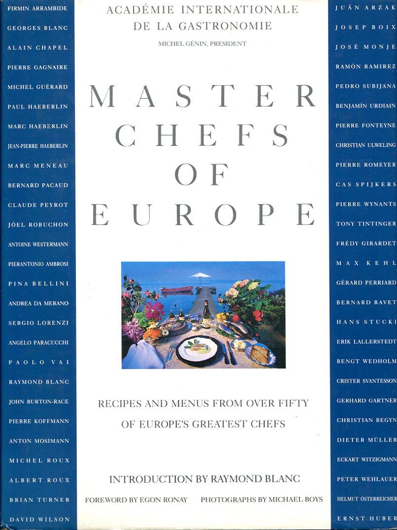 Master Chef's of Europe: Recipes and Menus from over Fifty of Europe's Greatest Chefs by Academie Internationale de la Gastronomie