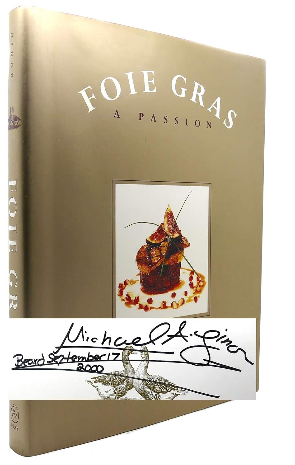 Foie Gras: A Passion by Michael A. Ginor