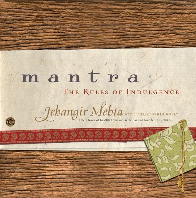 Mantra: The Rules of Indulgence by Jehangir Mehta