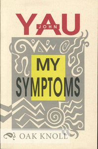 My Symptoms by John Yau