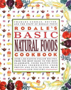 Rodale's Basic Natural Foods Cookbook