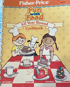 Fisher-Price Fun with Food All Year Round Cookbook by Lisa deMauro