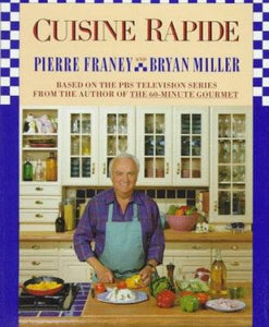 Cuisine Rapide by Pierre Franey and Bryan Miller