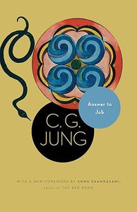 Answer to Job: (From Vol. 11 of the Collected Works of C. G. Jung) C. G. Jung