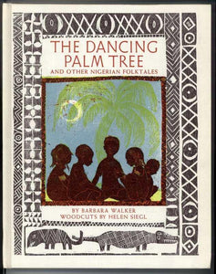 The Dancing Palm Tree and Other Nigerian Folktales by Barbara Walker