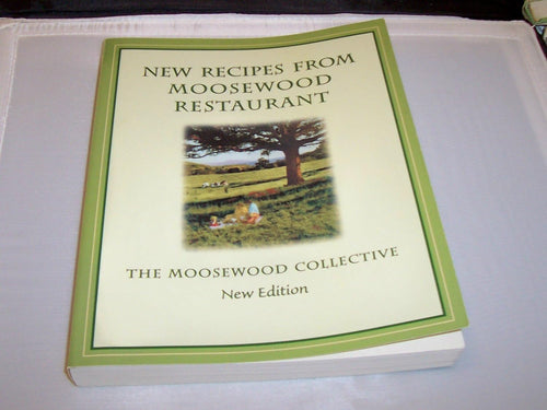 New Recipes From Moosewood Restaurant by The Moosewood Collective New Edition