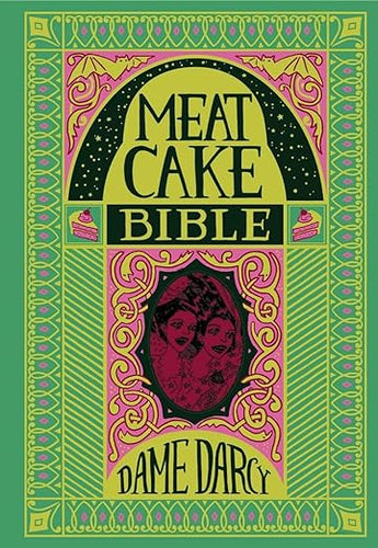 Meat Cake Bible by  Dame Darcy
