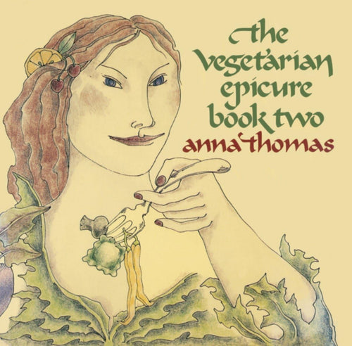 The Vegetarian Epicure   Book 2 by Anna Thomas