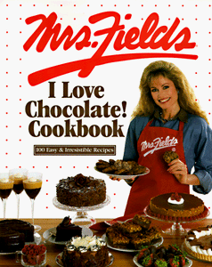 Mrs. Fields I Love Chocolate! Cookbook by Debbi Fields