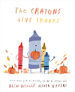 The Crayons Give Thanks by Drew Daywalt & Oliver Jeffers