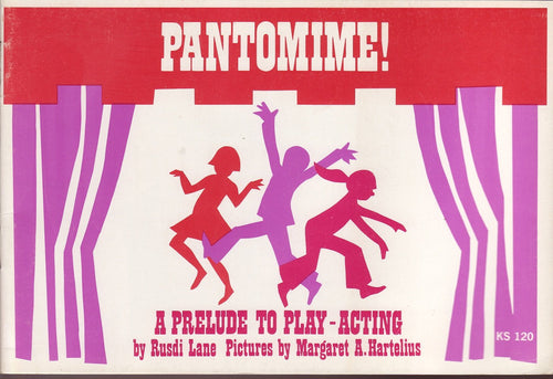 Pantomime! A Prelude to Play-Acting by Rusdi Lane