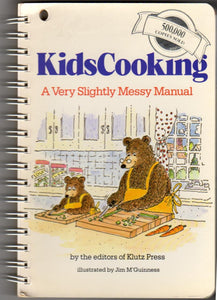Kids Cooking A Very Slightly Messy Manual by the Editors of Klutz Press