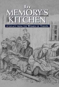 In Memory's Kitchen : A Legacy from the Women of Terezin by Cara De Silva