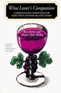 Wine Lover's Companion: Comprehensive Definitions for More Than 3500 Wine-Related Terms by Ron Herbst and Sharon Tyler Herbst