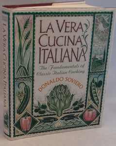 LA Vera Cucina Italiana: The Fundamentals of Classic Italian Cooking by Donaldo Soviero