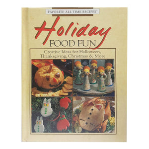 Holiday Food Fun Creative Ideas for Halloween, Thanksgiving, Christmas & More by Publications International