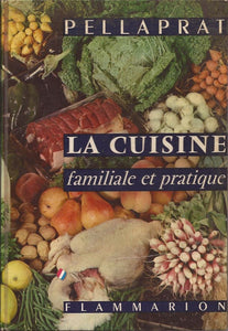 La Cuisine Familiale Et Pratique by Henri-Paul Pellaprat