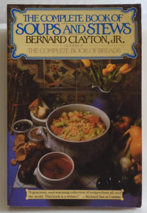 Complete Book of Soups and Stews by Bernard Clayton