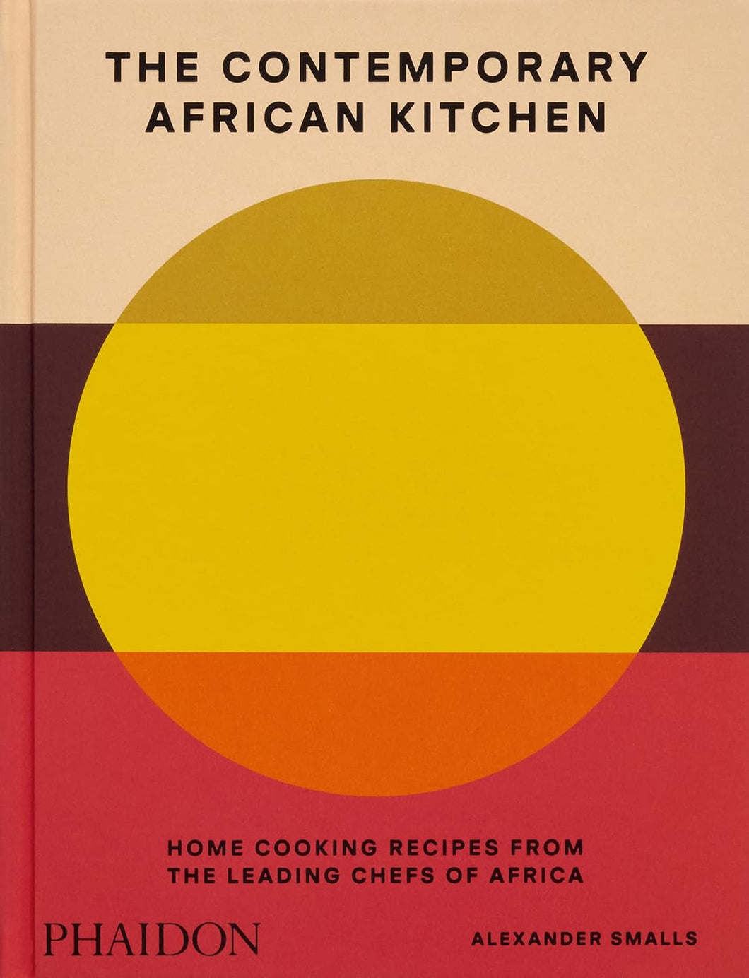 The Contemporary African Kitchen: Home Cooking Recipes from the Leading Chefs of Africa by Alexander Smalls