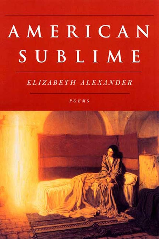 American Sublime: Poems by Elizabeth Alexander