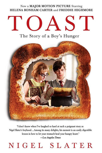 Toast: The Story of a Boy's Hunger by Nigel Slater