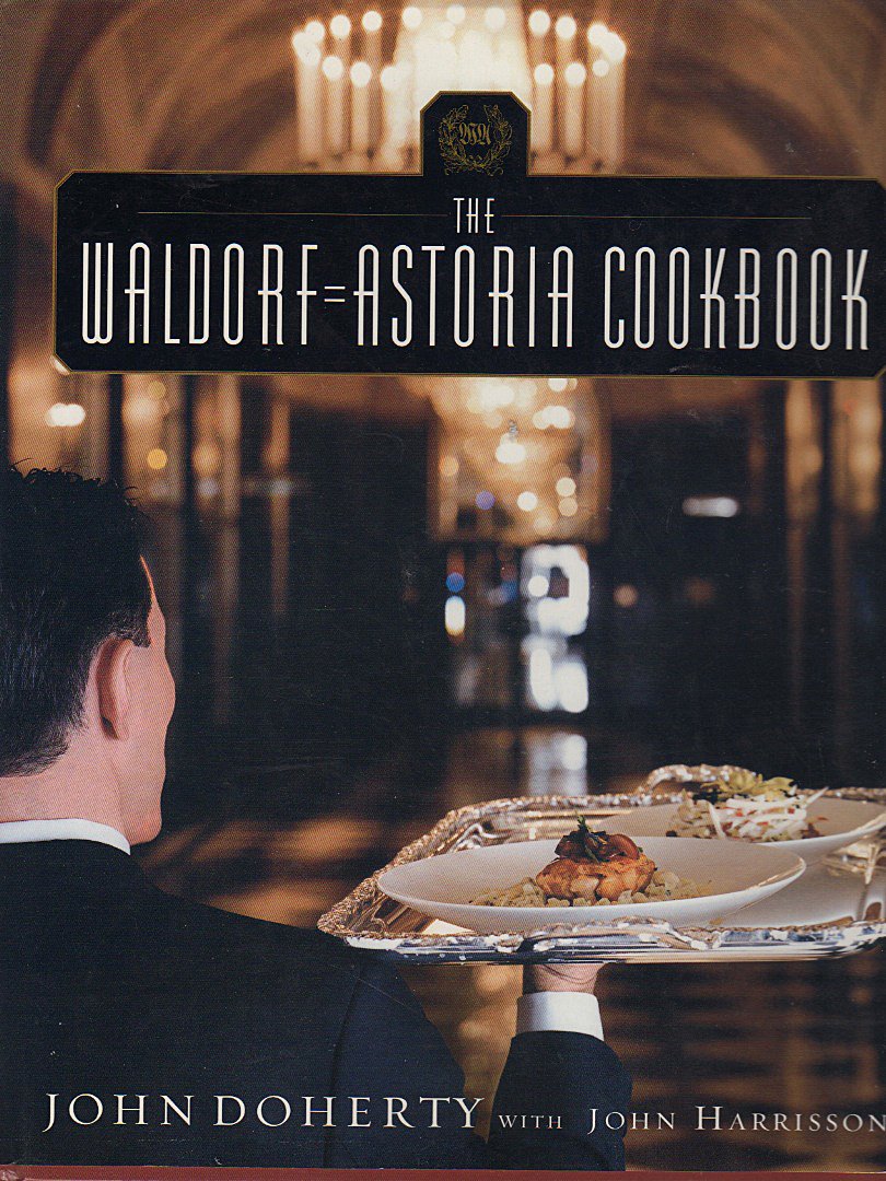 The Waldorf-Astoria Cookbook by John Doherty