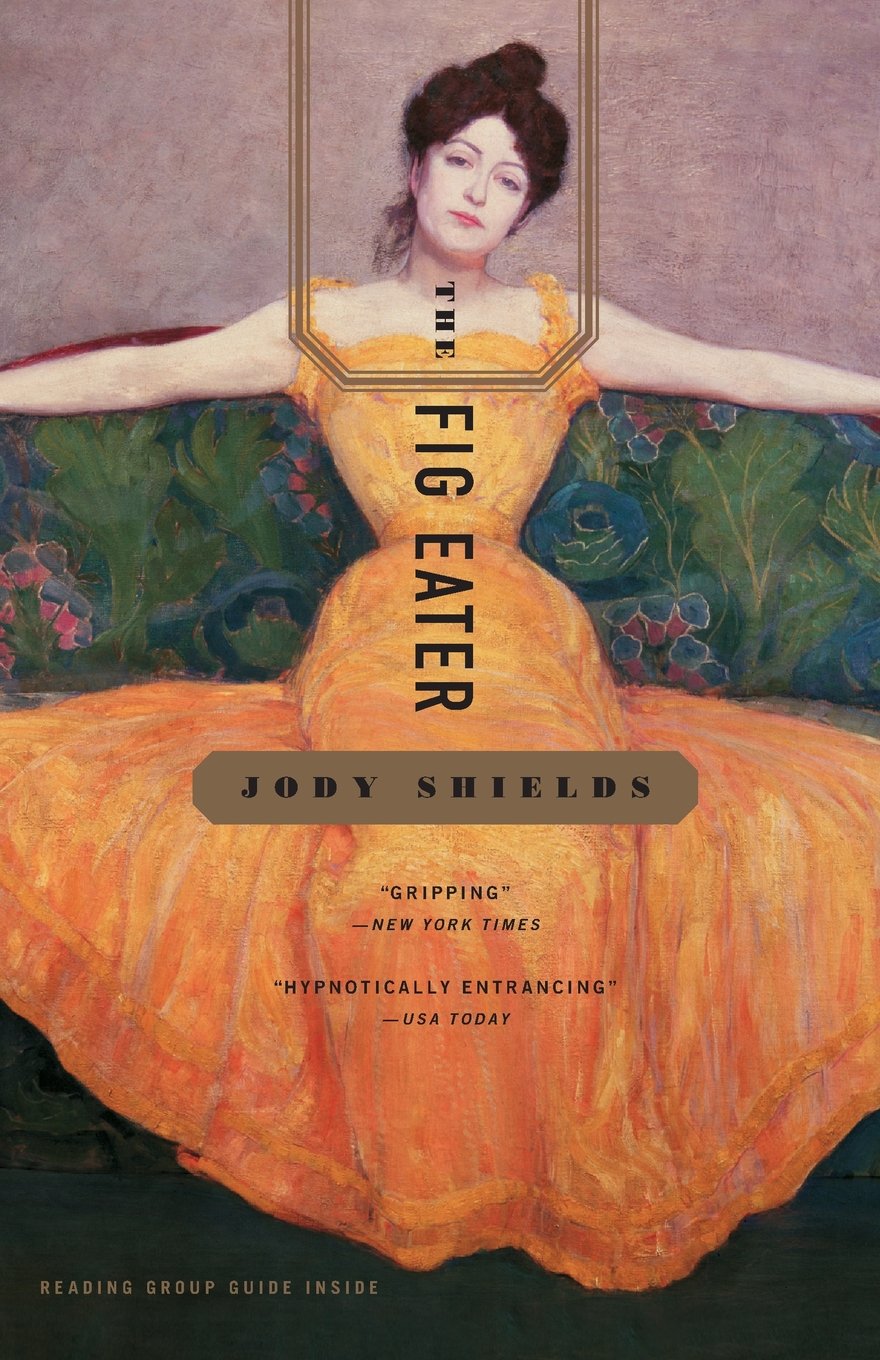 The Fig Eater by Jody Shields