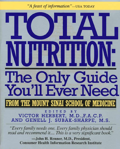Total Nutrition The Only Guide Youll Ever Need - From The Mount Sinai School of Medicine by Victor Herbert Genell J. Subak-Sharpe