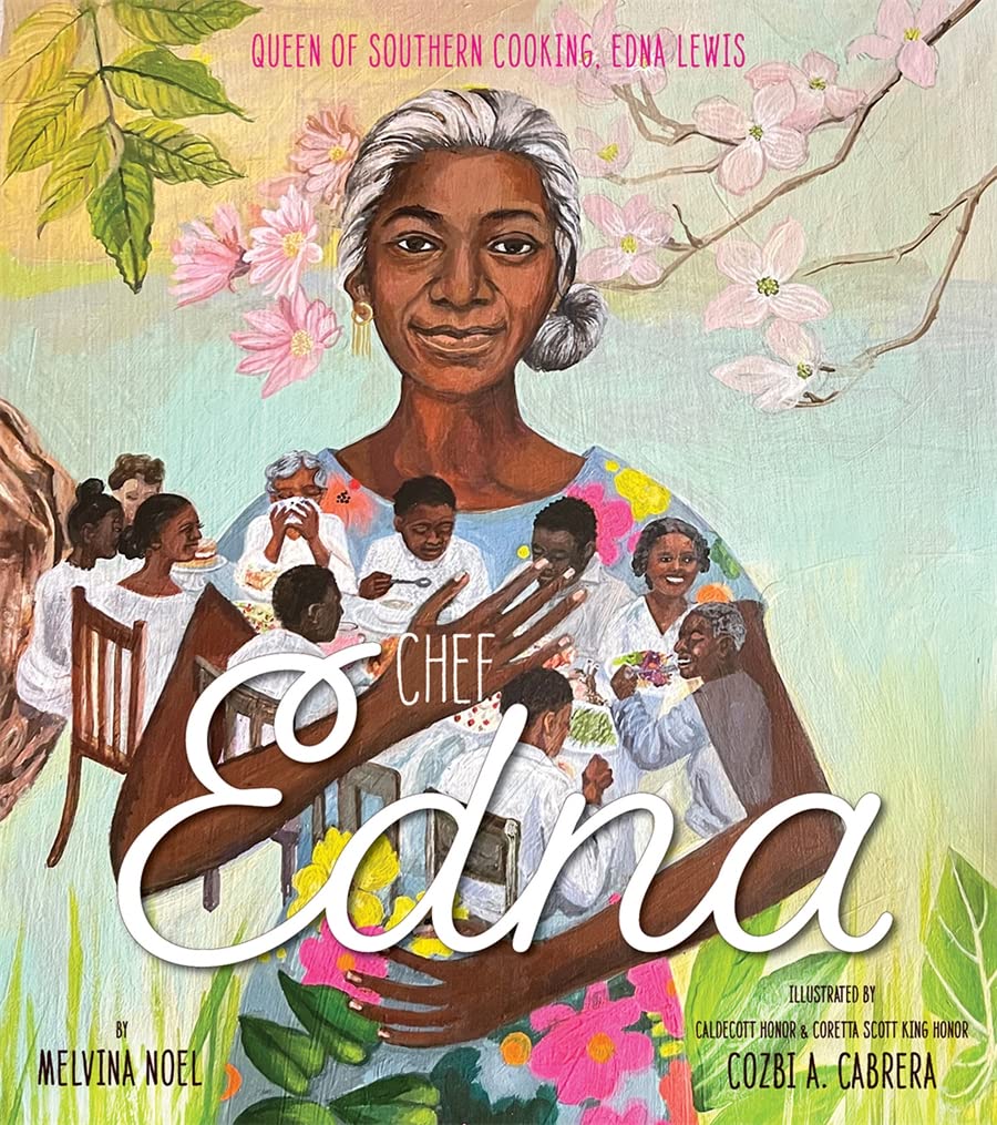 Chef Edna: Queen of Southern Cooking, Edna Lewis by Melvina Noel (Author), Cozbi A. Cabrera (Illustrator)