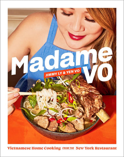 WED JUNE 11 / Cookbook Club: Madame Vo: Vietnamese Home Cooking from the New York Restaurant by Jimmy Ly & Yen Vo