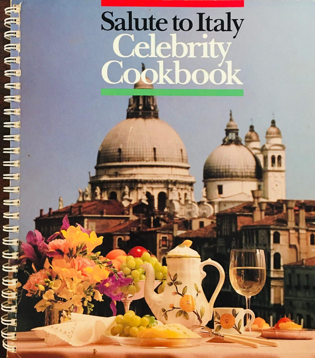 Salute to Italy Celebrity Cookbook edited by Peggy Healy and Iris Ihde Frey