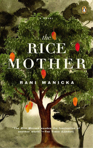 The Rice Mother by Rani Manicka