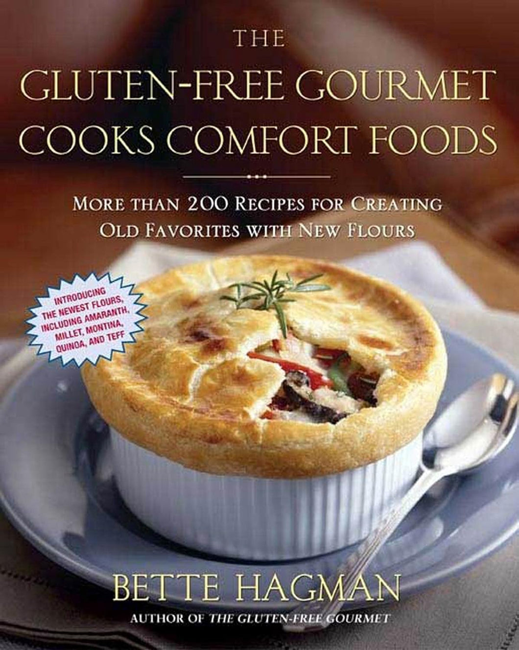 The Gluten-Free Gourmet Cooks Comfort Foods: Creating Old Favorites with the New Flours by Bette Hagman