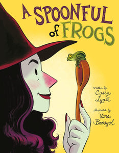 A Spoonful of Frogs: A Halloween Book for Kids by Casey Lyall & Vera Brosgol
