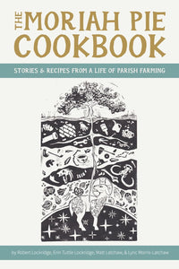 The Moriah Pie Cookbook by Robert Lockridge (Author), Erin Tuttle Lockridge