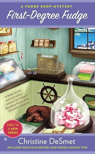 First-Degree Fudge: A Fudge Shop Mystery by Christine DeSmet