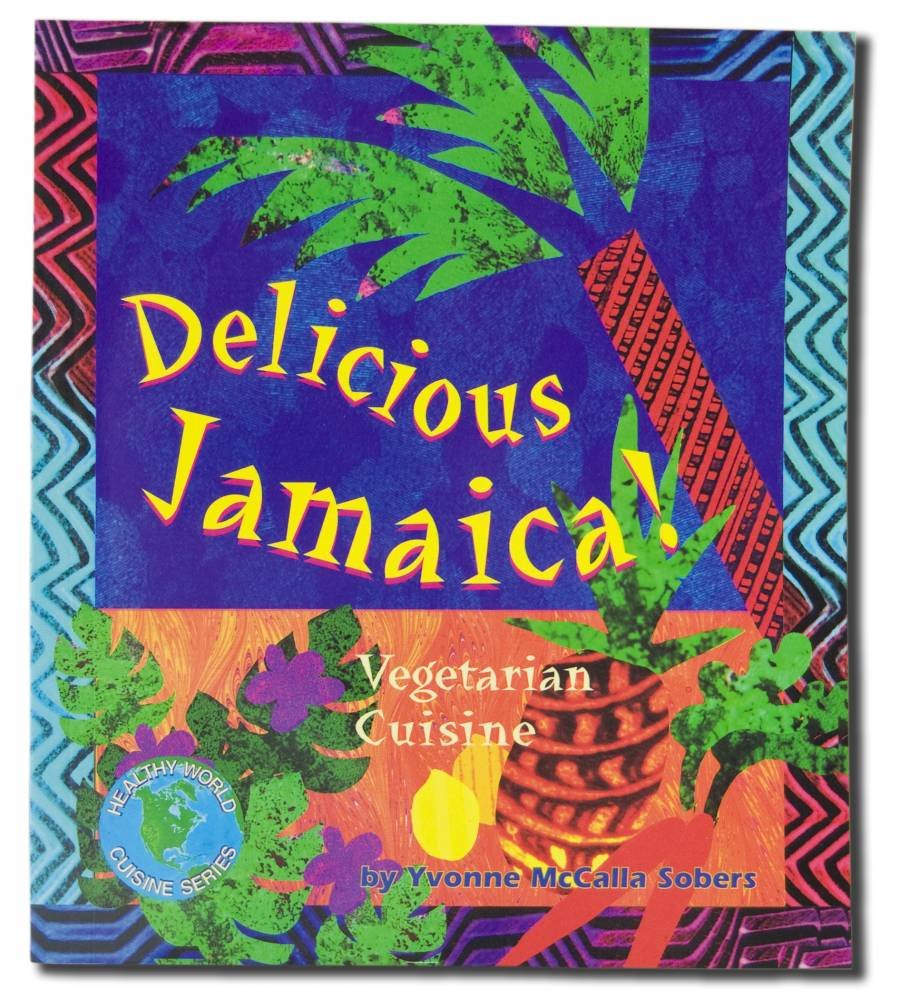 Delicious Jamaica: Vegetarian Cuisine (Healthy World Cuisine) by Yvonne McCalla Sobers