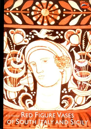 The Red Figure Vases of South Italy and Sicily by A.D.Trendall