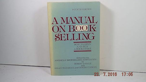 Manual on Bookselling How to Open and Run a Bookstore 4th Edition by Robert D. Hale