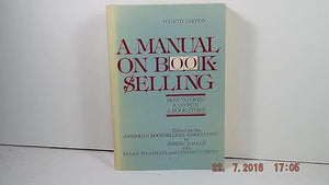 Manual on Bookselling How to Open and Run a Bookstore 4th Edition by Robert D. Hale