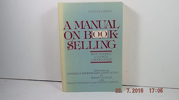 Manual on Bookselling How to Open and Run a Bookstore 4th Edition by Robert D. Hale