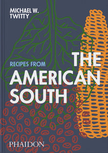 Recipes from the American South by Michael W. Twitty