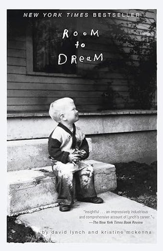 Room to Dream by David Lynch and Kristine McKenna, First Edition
