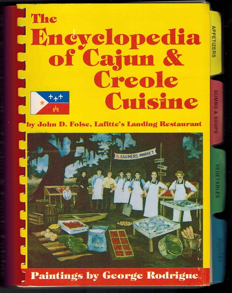 The Encyclopedia of Cajun & Creole Cuisine by John D. Folse