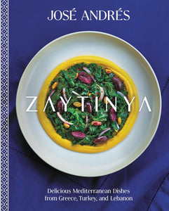 Zaytinya: Delicious Mediterranean Dishes from Greece, Turkey, and Lebanon by José Andrés