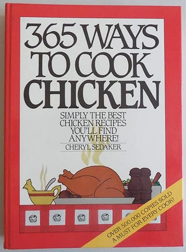 365 Ways to Cook Chicken by Cheryl Sedaker