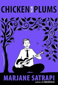 Chicken With Plums by Marjane Satrapi