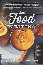 Best Food Writing 2016 by Holly Hughes