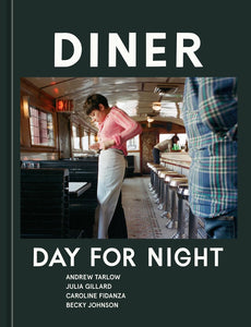Diner: Day for Night by Andrew Tarlow